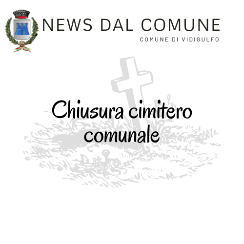 Chiusura cimitero comunale lunedì 28 agosto 2023