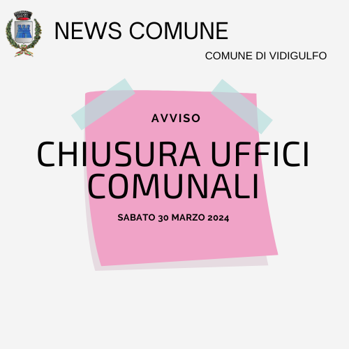 Chiusura uffici comunali - 30.03.2024