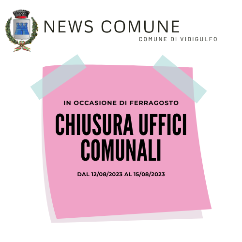 Chiusura uffici comunali - dal 12/08 al 15/08