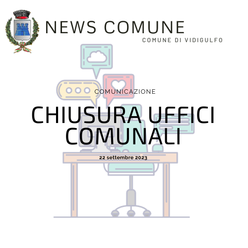 Comunicazione chiusura uffici comunali alle ore 12,00 venerdì 22 settembre 2023