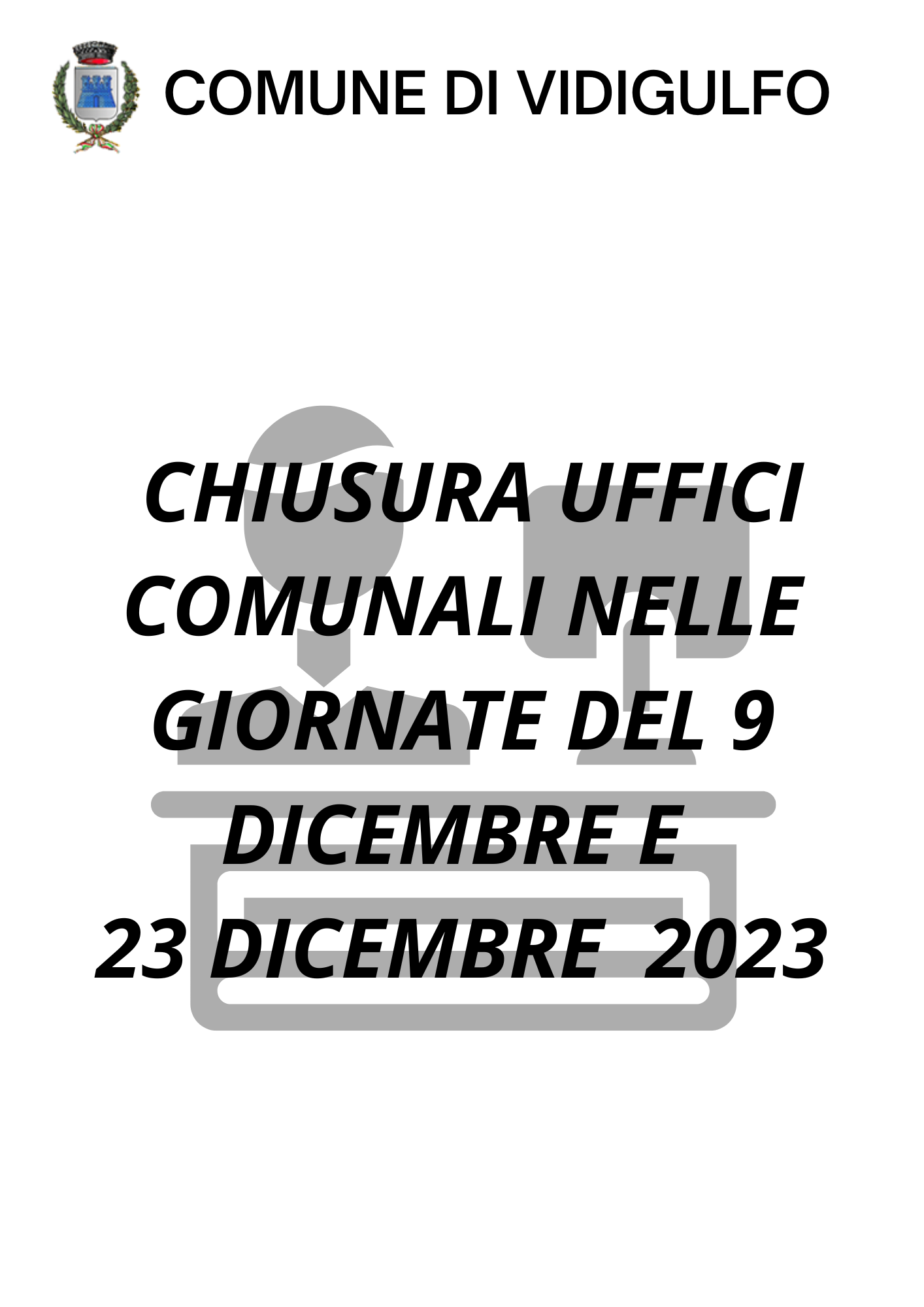 CHIUSURA UFFICI COMUNALI NELLE GIORNATE DEL 9 DICEMBRE, 23 e 30 DICEMBRE 2023